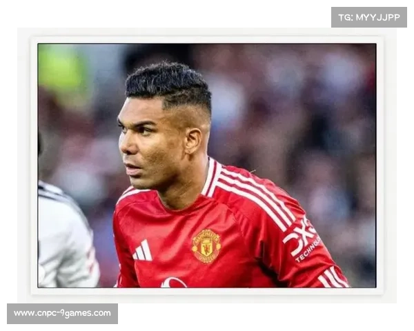 卡塞米罗迎来英超生涯第100次出场,巴西中场用稳定表现回击质疑